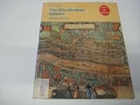 The Elizabethan Citizen: Illustrated from Contemporary Sources (Then and There Series) 0582034019 Book Cover
