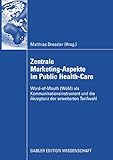  Zentral Marketing-Aspekte im Public Health-Care: Word-of-Mouth (WoM) als Kommunikationsinstrument und die Akzeptanz der erweiterten Tarifwahl