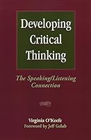 Developing Critical Thinking: The Speaking/Listening Connection 0867094915 Book Cover