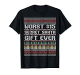 Best Worst $15 Secret Santa Gift Ever Shirt Funny Gift Idea