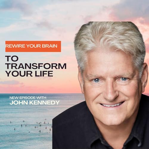 Rewire Your Brain to Transform Your Life