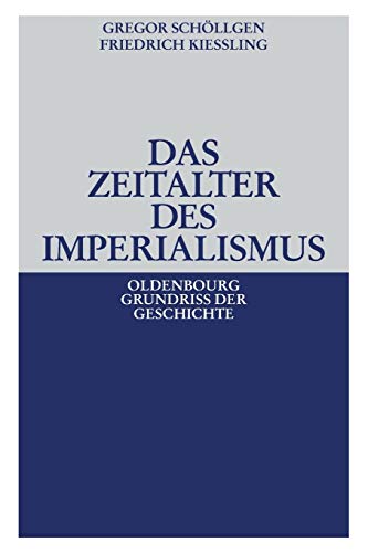 Das Zeitalter des Imperialismus (Oldenbourg Grundriss der Geschichte, Band 15) Das Zeitalter des Imperialismus (Oldenbourg Grundriss der Geschichte, Band 15)
