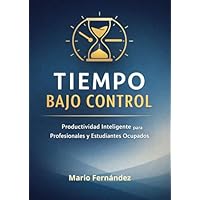 Tiempo Bajo Control: Productividad Inteligente para