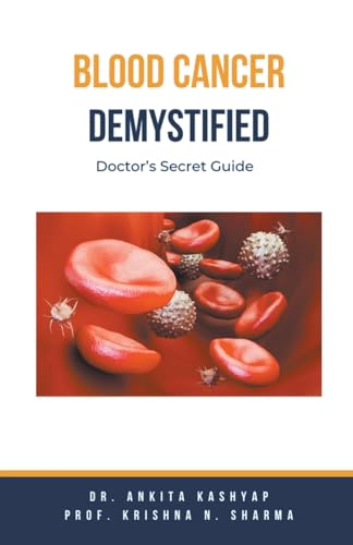 Blood Cancer Demystified: Doctor's Secret Guide