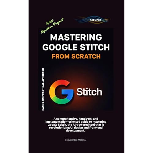 Mastering Google Stitch From Scratch Audiobook By Ajit Singh cover art