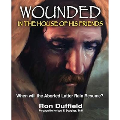 Wounded in the House of His Friends: When will the Aborted Latter Rain Resume? Paperback &ndash; June 30, 2014