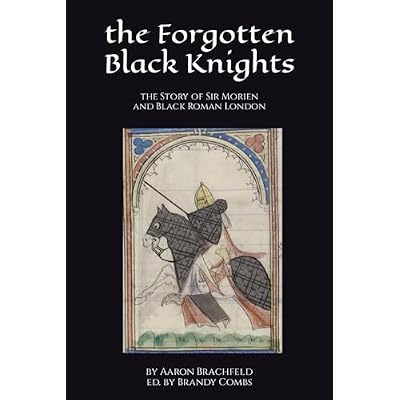 the Forgotten Black Knights: the Story of Sir Morien and Black Roman London