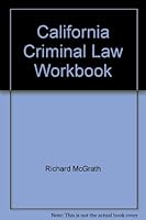 California Criminal Law Workbook 0787239496 Book Cover