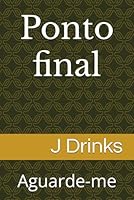 Ponto final: Aguarde-me B0CP5SDYTV Book Cover