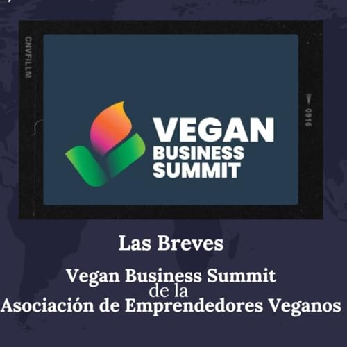 Las Breves con la Asociaci&oacute;n de Emprendedores Veganos