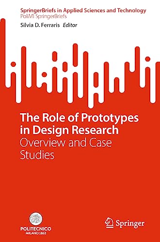 The Role of Prototypes in Design Research: Overview and Case