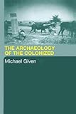 The Archaeology of the Colonized