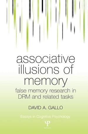 Associative Illusions of Memory (Essays in Cognitive Psychology)