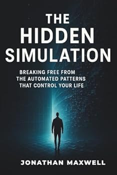 Paperback The Hidden Simulation: Breaking Free from the Automated Patterns That Control Your Life Book