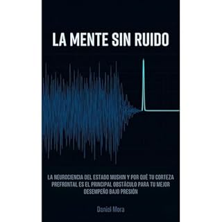 La Mente Sin Ruido Audiolibro Por Daniel Mora arte de portada