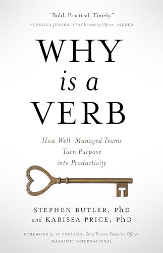 Why Is a Verb: How Well-Managed Teams Turn Purpose Into