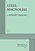 Steel Magnolias  Acting Edition