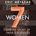 Seven Women: And the Secret of Their Greatness