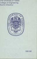 The University of Toledo College of Engineering Alumni Directory 1991/92 B000EZID6O Book Cover