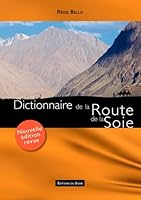 DICTIONNAIRE DE LA ROUTE DE LA SOIE-nouvelle version 2746835401 Book Cover