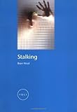 Stalking (Reaktion Books - Focus on Contemporary Issues)