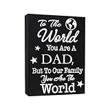 JennyGems To The World You Are A Dad, But To Our Family You Are The World Wood Sign | Fathers Day Gift for Dad | Sentimental Dad Gifts | Dad Presents | Made in USA