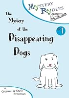 The Mystery of the Disappearing Dogs 193778200X Book Cover