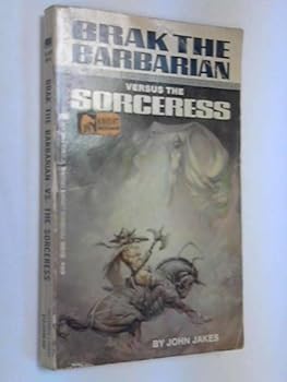 Brak the Barbarian Versus the Sorceress by John Jakes (1969-05-03)