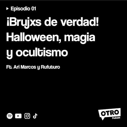 3.1 &iexcl;Brujas de Verdad! Halloween, magia y ocultismo ft. Ari Marcos y Rufuturo