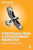Storytelling from a Psychotherapy Perspective: Bawdy and Beastly Tales 1041195680 Book Cover