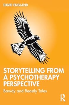 Paperback Storytelling from a Psychotherapy Perspective: Bawdy and Beastly Tales Book