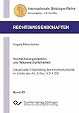  Hochschulorganisation und Wissenschaftsfreiheit: Die aktuelle Entwicklung des Hochschulrechts im Lichte des Art. 5 Abs. 3 S.1 GG (Internationale Göttinger Reihe - Rechtswissenschaften)