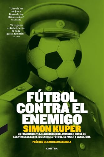 Fútbol Contra El Enemigo - ediciones surtidos: Un Fascinante Viaje Alrededor del Mundo En Busca de...