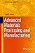 Advanced Materials Processing and Manufacturing (Mechanical Engineering Series)