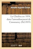 Le Chola(c)Ra En 1854, Dans L'Arrondissement de Commercy 2013013337 Book Cover