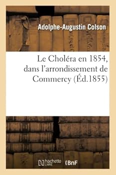 Paperback Le Choléra En 1854, Dans l'Arrondissement de Commercy [French] Book