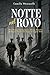 Produktbild Notte nel rovo: Mio nonno partigiano a Monte Morello - Battaglia Fonte dei Seppi 14 luglio 1944