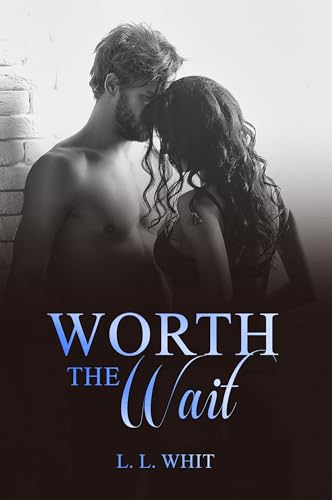 Worth the Wait (THE WORTH SERIES Book 2)