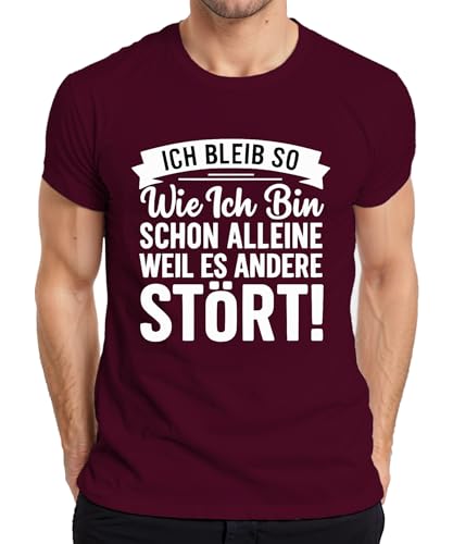 Men's T-Shirt with German Text "Ich bleib wie ich Bin Weil es andere stört frech sarkastisch ", burgundy, XXL