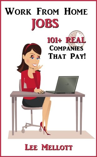 Amazon Com Work From Home Jobs 101 Real Companies That Pay Ebook Mellott Lee Kindle Store