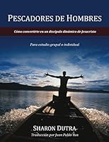 Pescadores De Hombres: Cómo convertirte en un discípulo dinámico de Jesucristo 0578771411 Book Cover