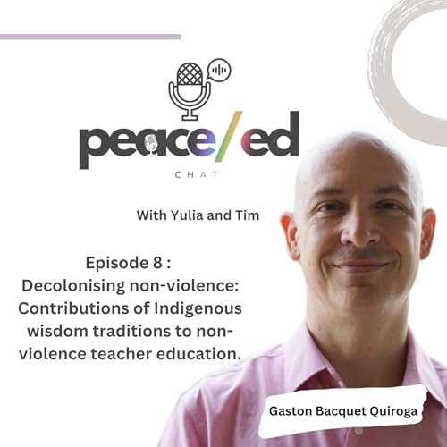 Page de couverture de Episode 8: Decolonising non-violence: Contributions of Indigenous wisdom traditions.