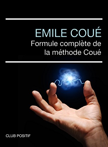 Télécharger Formule complète de la méthode Coué (Audio) Livre eBook France