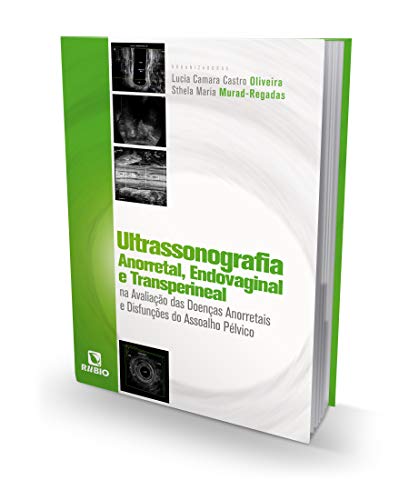 Ultrassonografia Anorretal, Endovaginal e Transperineal na Avaliação das Doenças Anorretais e Disfun