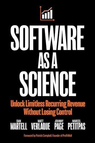 Software as a Science: Unlock Limitless Recurring Revenue Without Losing