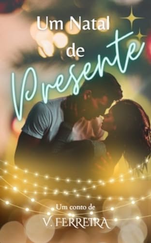 UM NATAL DE PRESENTE: Coleção FERIGATOS - Livro 1.
