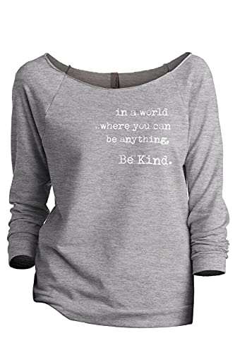 in A World Where You Can Be Anything Be Kind Women s Fashion Slouchy 3 4 Sleeves Raglan Sweatshirt Sport Grey Medium