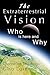 The Extraterrestrial Vision: Who Is Here and Why