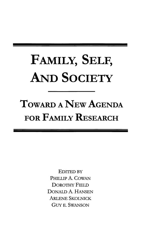 Family, Self, and Society: Toward A New Agenda for Family Research      1st Edition, Kindle Edition