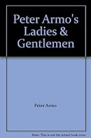 Peter Armo's Ladies & Gentlemen B002QHD3TA Book Cover